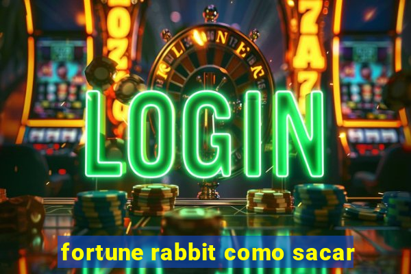 fortune rabbit como sacar